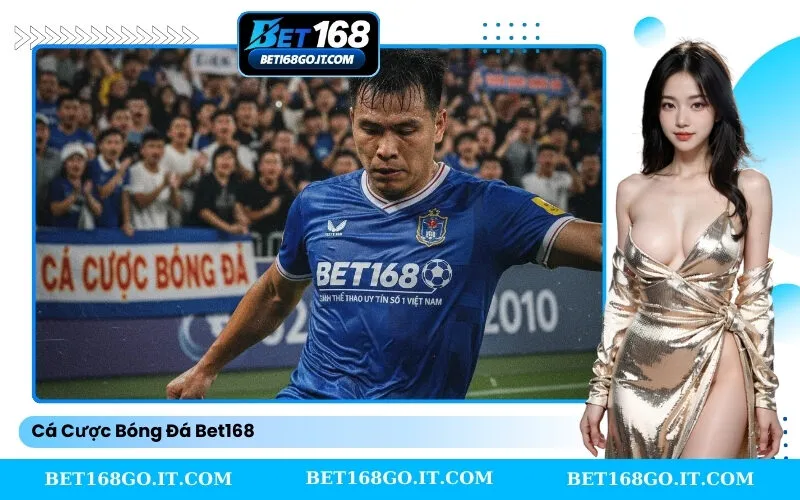 Cá Cược Bóng Đá Bet168